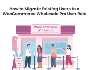 Migrate Existing Users to a Wholesale Pro